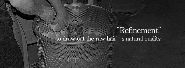 “Refinement” to draw out the raw hair’s natural quality