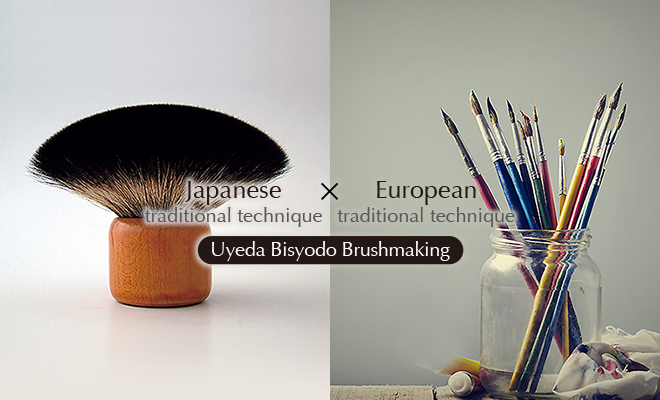 Japanese traditional technique x Europeean traditional technique = Ueda Bisyodo Brushmaking